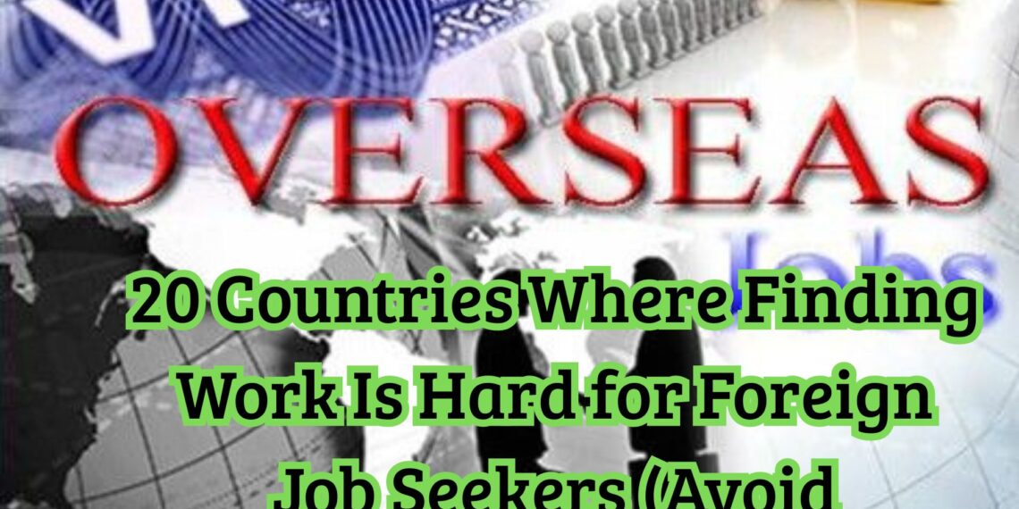 20 Countries Where Finding Work Is Hard for Foreign Job Seekers (Avoid Recruitment Scams in 2026)