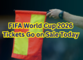 FIFA World Cup 2026 Tickets Go on Sale Today