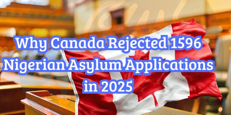 Why Canada Rejected 1596 Nigerian Asylum Applications in 2025