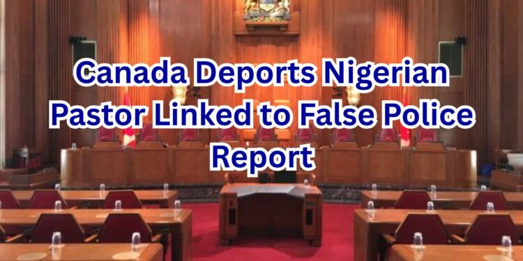 Canada Deports Nigerian Pastor Linked to False Police Report