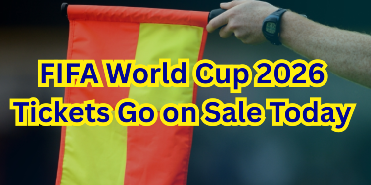 FIFA World Cup 2026 Tickets Go on Sale Today