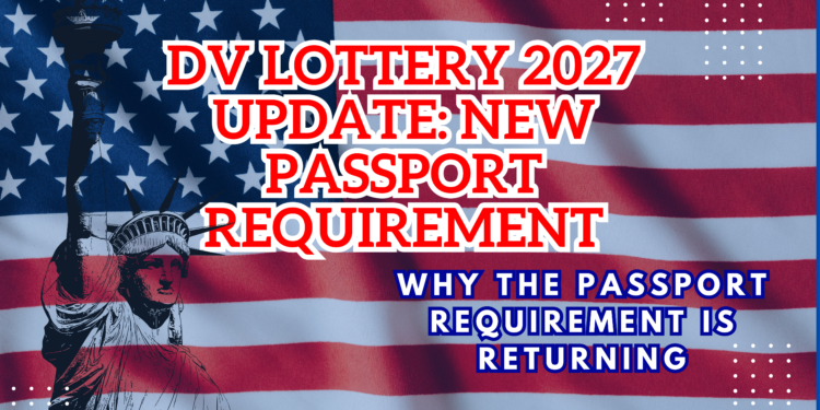 DV Lottery 2027 Update New Passport Requirement and Major Changes Announced