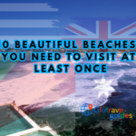 10 Beautiful Beaches You Need to Visit at Least Once