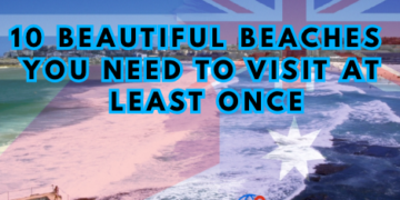 10 Beautiful Beaches You Need to Visit at Least Once