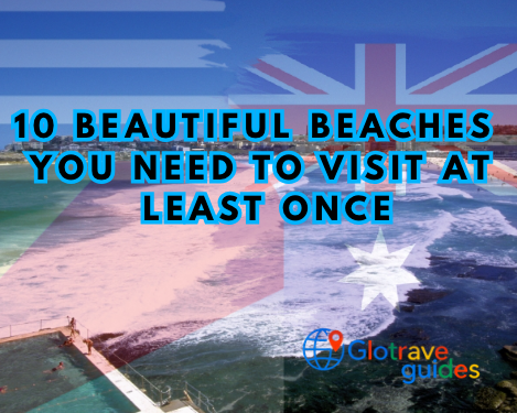 10 Beautiful Beaches You Need to Visit at Least Once